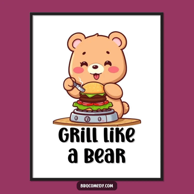 Funny Bear Burger Flipping Poster: Grill Master Humor for Your Walls!
